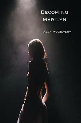 Becoming Marilyn - Alex McGilvery - cover