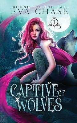 Captive of Wolves - Eva Chase - cover