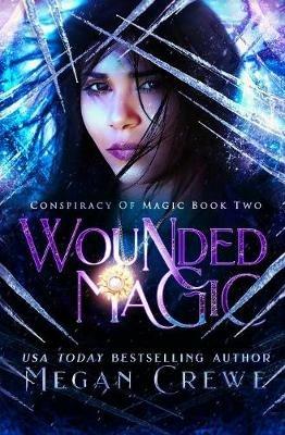 Wounded Magic - Megan Crewe - cover