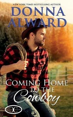 Coming Home to the Cowboy - Donna Alward - cover