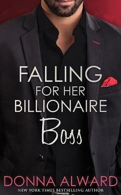 Falling for Her Billionaire Boss - Donna Alward - cover