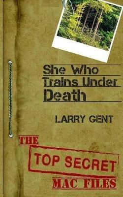 She Who Trains Under Death - Larry Gent - cover