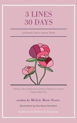 3 Lines 30 Days: Unleash Your Inner Poet - Michele Marie Neyers - cover