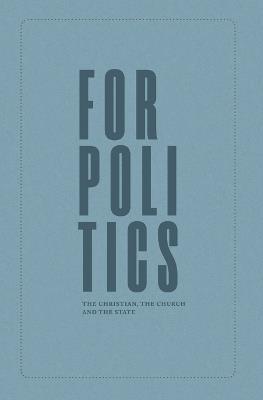 For Politics: The Christian, the Church and the State - Joseph Boot - cover