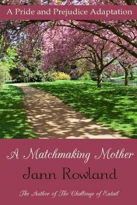 A Matchmaking Mother - Jann Rowland - cover