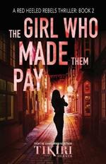 The Girl Who Made Them Pay: A gripping, award-winning, crime thriller