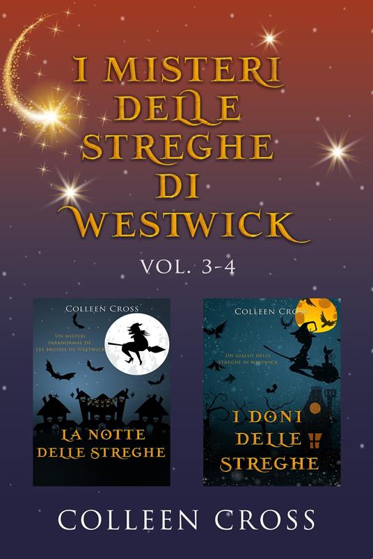 I misteri delle streghe di Westwick vol. 3 - 4 - Colleen Cross - ebook
