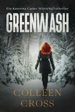 Greenwash: Ein Katerina Carter Wirtschaftsthriller