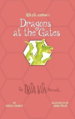 TRIA VIA Journal 3: Dragons at the Gates - Angela Thunket - cover