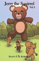 Jerry the Squirrel: Volume Three - Shawn P B Robinson - cover