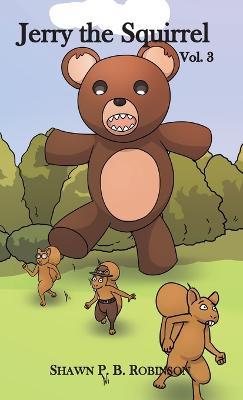 Jerry the Squirrel: Volume Three - Shawn P B Robinson - cover