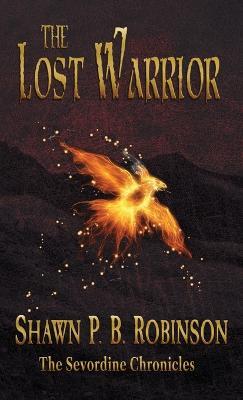 The Lost Warrior - Shawn P B Robinson - cover