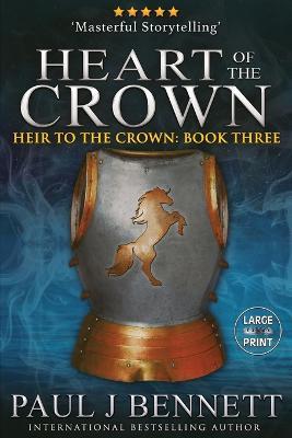 Heart of the Crown: Large Print Edition - Paul J Bennett - cover