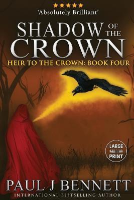 Shadow of the Crown: Large Print Edition - Paul J Bennett - cover