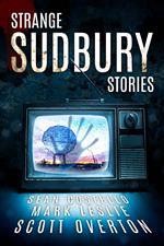 Strange Sudbury Stories