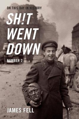 On This Day in History Sh!t Went Down: Number Two - James Fell - cover