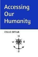 Accessing Our Humanity - Omar Bitar - cover