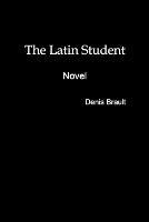 The Latin Student - Denis Brault - cover