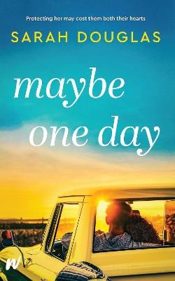 Maybe One Day - Sarah Douglas - cover