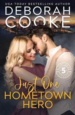 Just One Hometown Hero: A Contemporary Romance - Deborah Cooke - cover