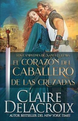 El corazon del caballero de las Cruzadas - Claire Delacroix - cover