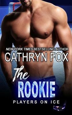 The Rookie - Cathryn Fox - cover