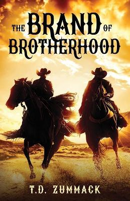 The Brand of Brotherhood - T D Zummack - cover