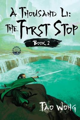 A Thousand Li: The First Stop: Book 2 of A Thousand Li - Tao Wong - cover