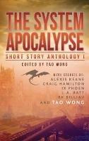 Libro inglese The System Apocalypse Short Story Anthology Volume 1: A LitRPG post-apocalyptic fantasy and science fiction anthology Tao Wong , Keane Alexis , Batt L a