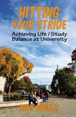 Hitting Your Stride: Achieving Life/Study Balance at University