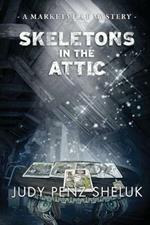 Skeletons in the Attic: A Marketville Mystery
