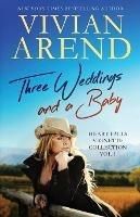 Three Weddings and a Baby - Vivian Arend - cover