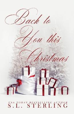 Back to You this Christmas - Alternate Special Edition Cover - S L Sterling - cover