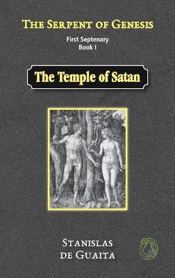 The Serpent of Genesis: The Temple of Satan - Stanislas de Guaita - cover