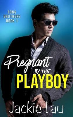 Pregnant by the Playboy - Jackie Lau - cover