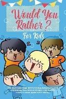Would You Rather For Kids: 400 Hilarious and Outrageous Questions and Scenarios The Whole Family can Enjoy (Family Game Book Gift Ideas) - Learning Zone - cover