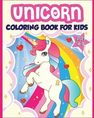 Unicorn Coloring Book for Kids Ages 4-8: 40+ Fun and Beautiful Unicorn Illustrations that Create Hours of Fun (Children Books Gift Ideas) - Amazing Activity Press - cover