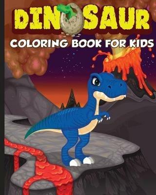 Dinosaur Coloring Book for Kids: The Perfect Gift for Kids, Ages 2-4 and Ages 4-8 - Amazing Activity Press - cover