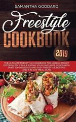 Freestyle Cookbook 2019: The Ultimate Freestyle Cookbook for Losing Weight Effortlessly While Eating your Favourite Foods with Over 100 Delicious and Easy Freestyle Recipes and a 30 Day Meal Plan