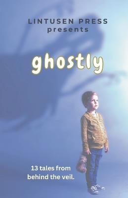 Ghostly - Lintusen Press,Finnian Burnett,Lee F Patrick - cover