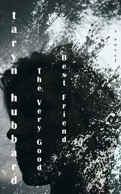 The Very Good Best Friend - Taryn Hubbard - cover
