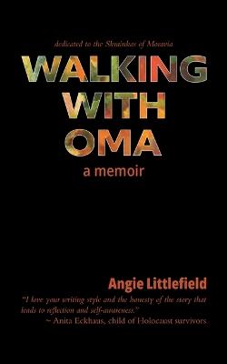 Walking with Oma: A Memoir - Angie Littlefield - cover