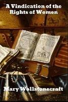 A Vindication of the Rights of Woman - Mary Wollstonecraft - cover