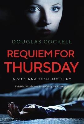 Requiem For Thursday: A Supernatural Mystery - Douglas Cockell - cover