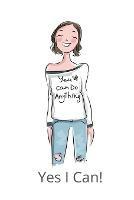 You Can Do It Yes I Can: You Can Do Anything: A Motivational Notebook for Girls Who Love to Journal - Sharon Purtill - cover