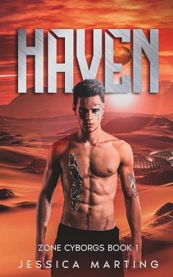 Haven (Zone Cyborgs Book 1) - Jessica Marting - cover