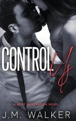 Control Us (Next Generation, #1) - J M Walker - cover