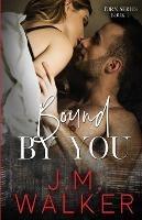 Bound by You - J M Walker - cover