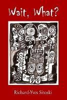 Wait, What? - Richard-Yves Sitoski - cover