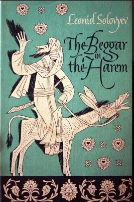 The Beggar of the Harem: Impudent Adventures in Old Bukhara - Leonid Solovyev - cover